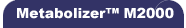 Metabolizer M2000